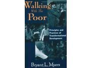 WALKING WITH THE POOR Principles and Practices of Transformational Development Theology