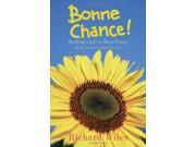 Bonne Chance! Building a Life in Rural France