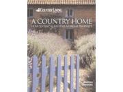 A Country Home How to Find and Restore a Dream Property Country Living