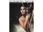 Elizabeth Taylor The Illustrated Biography