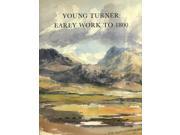 Young Turner Early Work to 1800