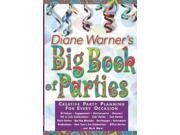 Diane Warner s Big Book of Parties Creative Party Planning for Every Occasion