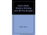 Alex s Moth Shelly s Birthday and Bill the Burglar