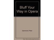 Bluff Your Way in Opera