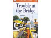 Trouble at the Bridge Lego Readers