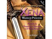 Life Lessons from Xena Warrior Princess A Guide to Happiness Success and Body Armor