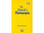 Midwife s Pharmacopeia 5 Midwifery Practice Guide