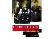 Life and Death in the Balkans A Family Saga in a Century of Conflict