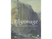 Pilgrimage The Sacred Journey