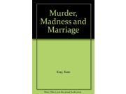 Murder Madness and Marriage