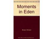 Moments in Eden