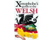 The Xenophobe s Guide to the Welsh The Xenophobe s Guides Series Xenophobe s Guides