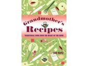 Grandmother s Recipes Traditional Food from the Heart of the Home