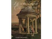 Life in the English Country House A Social and Architectural History