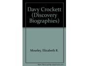 Davy Crockett Discovery Biographies