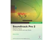 Apple Pro Training Series Soundtrack Pro 2 Sound for Picture in Final Cut Studio and Logic Studio