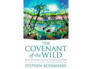 The Covenant Of The Wild Why Animals Chose Domestication