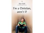 I m a Christian Aren t I?