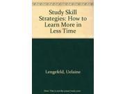 Study Skill Strategies How to Learn More in Less Time