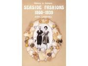 Seaside Fashions 1860 1939 History in camera