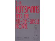 J. K.Huysmans and the Fin de siecle Novel University of Durham