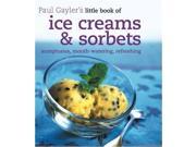 Little Book of Ice Creams and Sorbets Paul Gaylers Little Book of