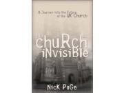 The Church Invisible A Journey into the Future of the UK Church