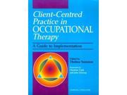 Client Centered Practice in Occupational Therapy A Guide to Implementation