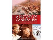 A History of Cannibalism From Ancient Cultures to Survival Stories and Modern Psychopaths