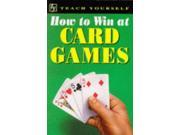 How to Win at Card Games Teach Yourself how to win