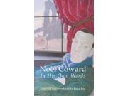 Noel Coward in His Own Words A Life in Quotes