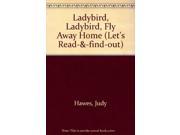 Ladybird Ladybird Fly Away Home Let s Read find out