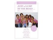 JUST a LUMP IN THE ROAD ... Reflections of young breast cancer survivors
