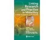 Linking Research and Practice in Midwifery A Guide to Evidence Based Practice 1e