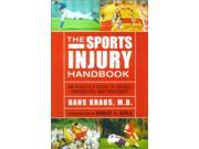 The Sports Injury Handbook An Athlete s Guide to Causes Prevention and Treatment