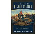 The Battle of Milroy Station A Novel of the Nature of True Courage