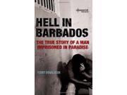 Hell in Barbados The True Story of a Man Imprisoned in Paradise