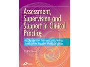 Assessment Supervision and Support in Clinical Practice A Guide for Nurses and Midwives