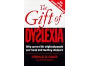 The Gift of Dyslexia Why Some of the Brightest People Can t Read and How They Can Learn