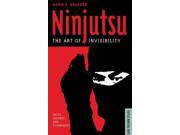 Ninjutsu The Art of Invisibility Tuttle Martial Arts