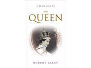 A Brief Life of the Queen