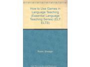How to Use Games in Language Teaching Essential Language Teaching Series ELT ELTS