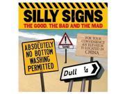 Silly Signs The Good the Bad and the Mad Humour