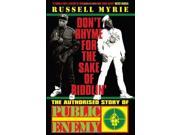 Don t Rhyme for the Sake of Riddlin The Authorised Story Of Public Enemy