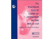 Waltham Book of Clinical Nutrition of The Dog Cat Waltham Centre for Pet Nutrition