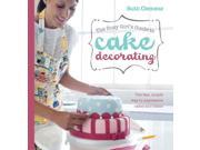 Busy Girls Guide to Cake Decorating Create Impressive Cakes and Bakes No Matter What Your Time Limit