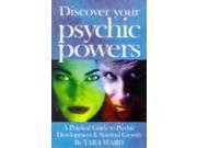 Discover Your Psychic Powers A Practical Guide to Psychic Development and Spiritual Growth