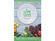 The Live Lean Health Plan Simple Tips to Optimal Health