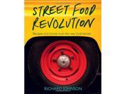 Street Food Revolution Inspiring new recipes and stories from the new food heroes