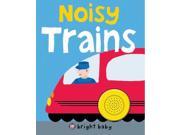 Noisy Trains Bright Baby Noisy Machines